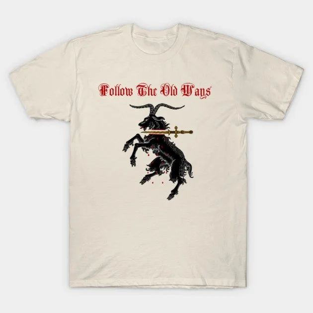 Follow the Old Ways T-Shirt