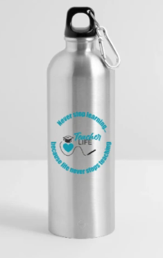 Silver water bottle with a black cap and a clip, featuring a blue and black logo that says 'Teacher Life' and 'Never Stop Learning'.