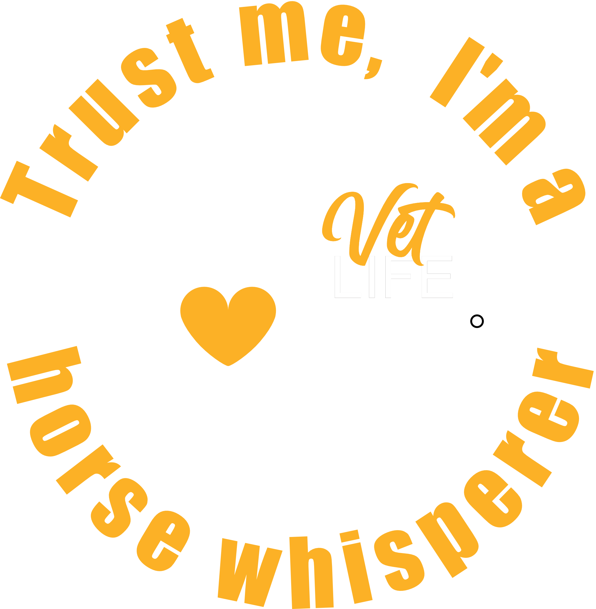 Graphic design featuring a white horse, a stethoscope with a yellow heart, and the words "Trust Me, I'm a Horse Whisperer", with 'Vet Life'.