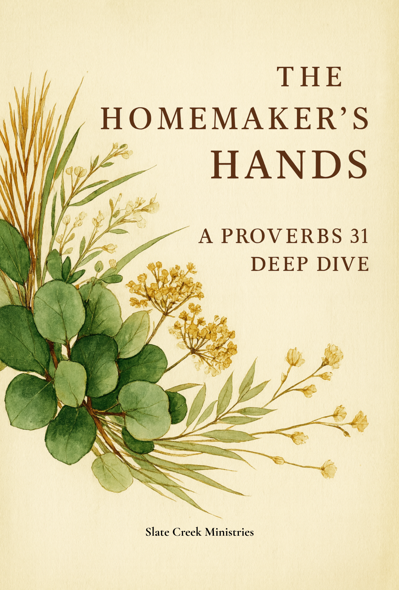 The Homemaker’s Hands: A 7-Week Proverbs 31 Bible Study for Faithful Women (KJV)