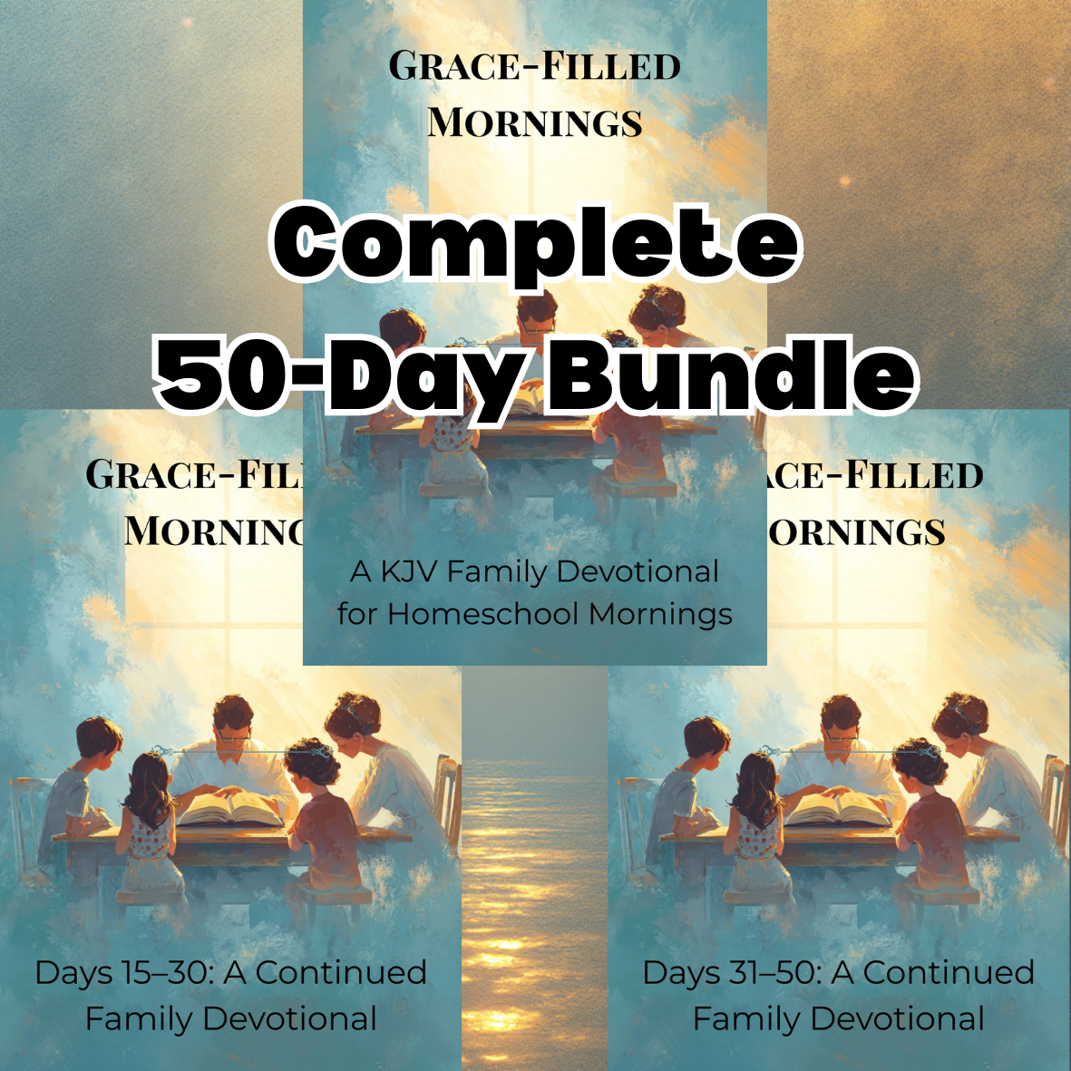 Grace-Filled Mornings: Complete 50-Day Family Devotional Bundle (KJV) Simple, Scripture-Centered Devotions for Families