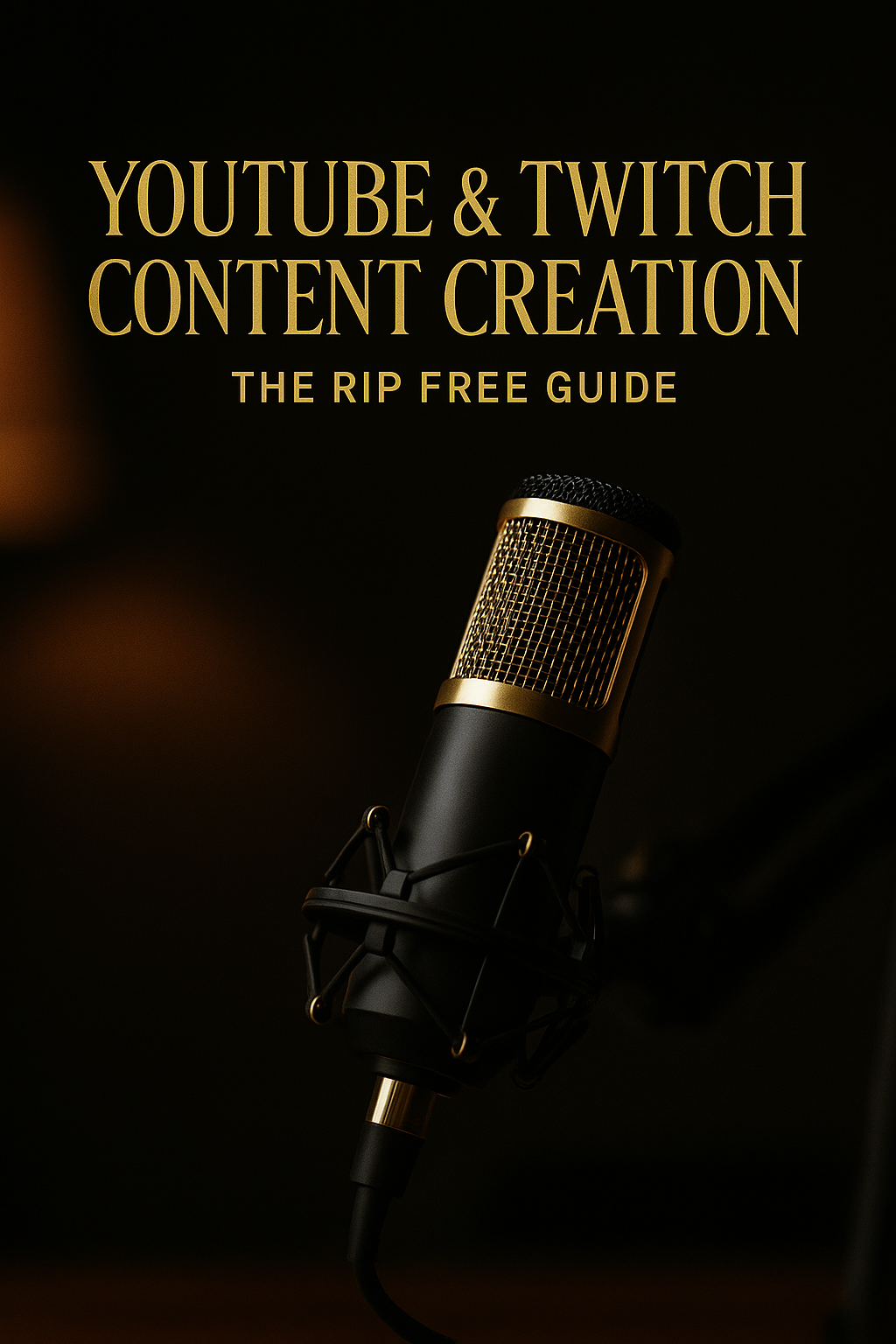 YouTube & Twitch Content Creation — The Rip Free Guide
