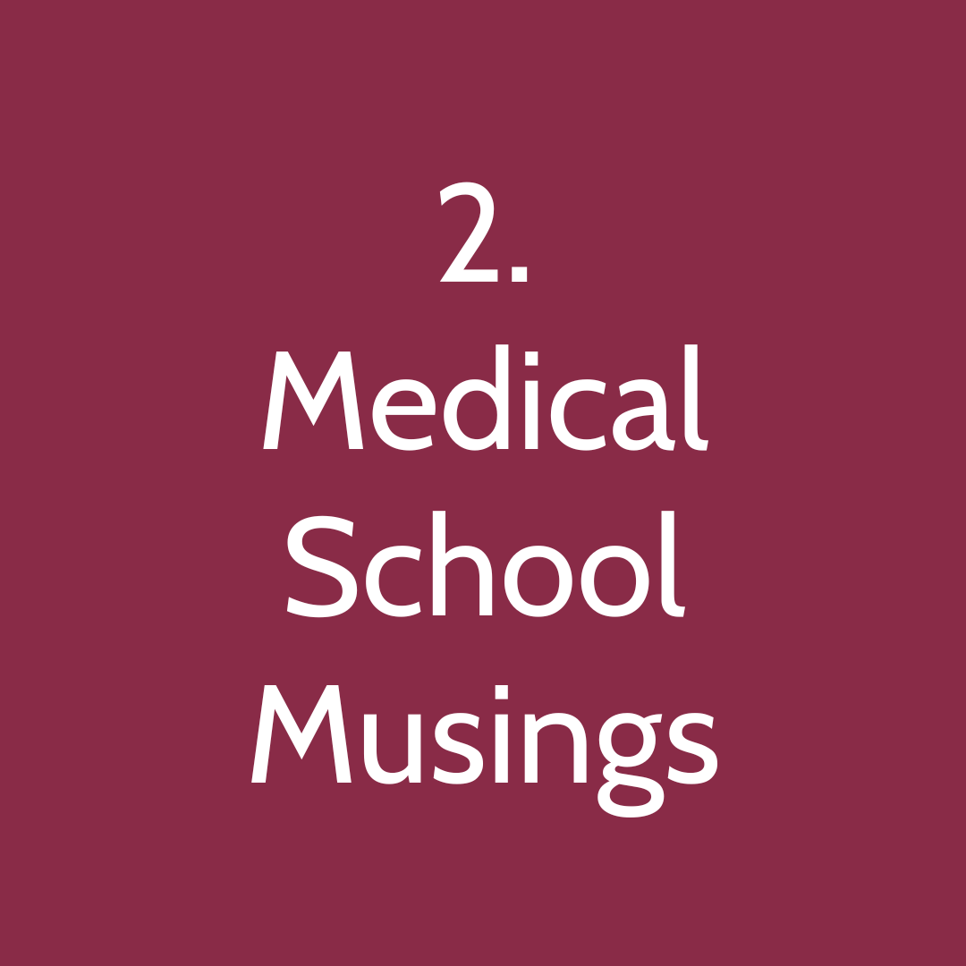 2. Medical School Musings