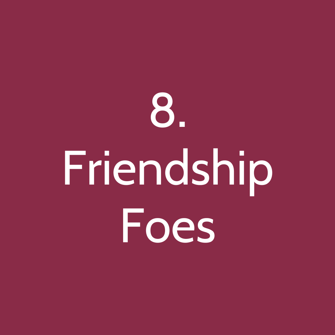 8. Friendship Foes: Friendship challenges during alcoholism and recovery