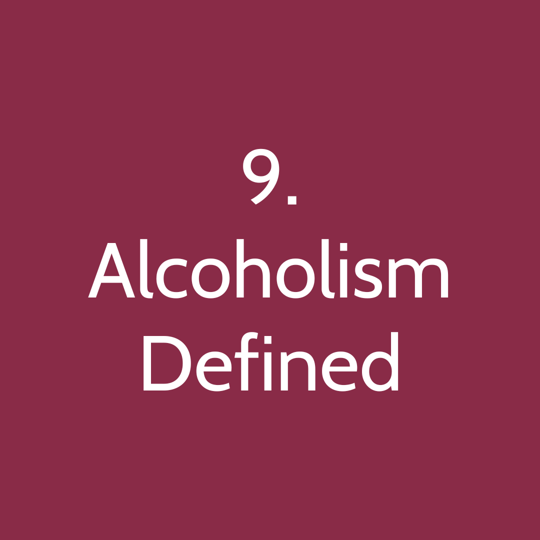 9. Alcoholism Defined: How to know if you have a drinking problem