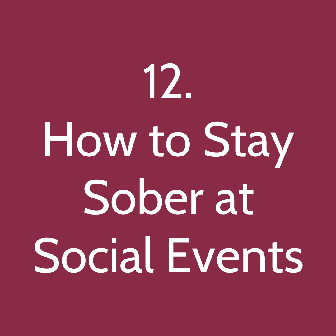 12. How to Stay Sober at Social Events: 7 Strategies for Confident Alcohol-Free Connection