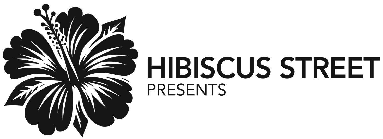 Hibiscus Street Presents