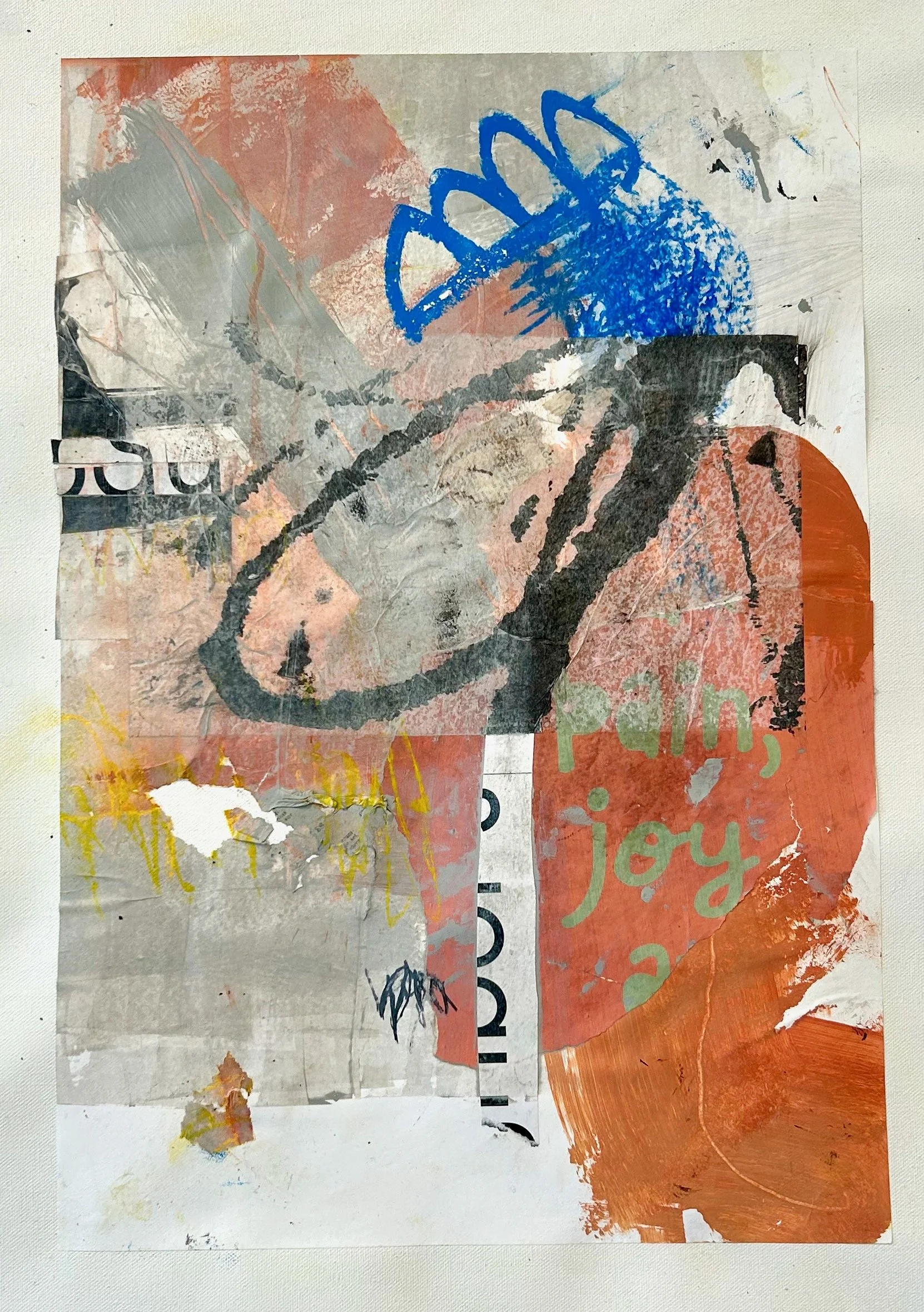 PAIN, JOY: 18” X 22” Mixed media collage, acrylic, crayon, on canvas 