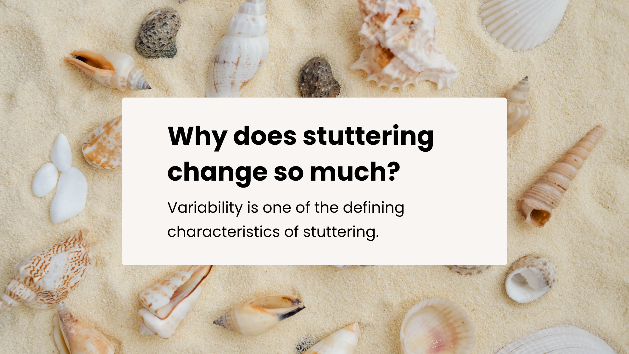 Why Does Stuttering Change So Much?