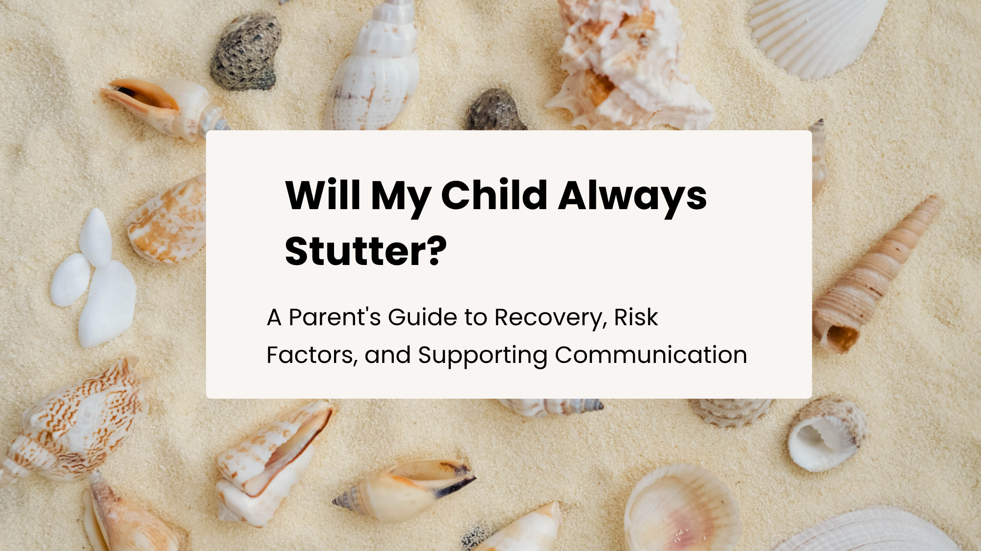 Will My Child Always Stutter?