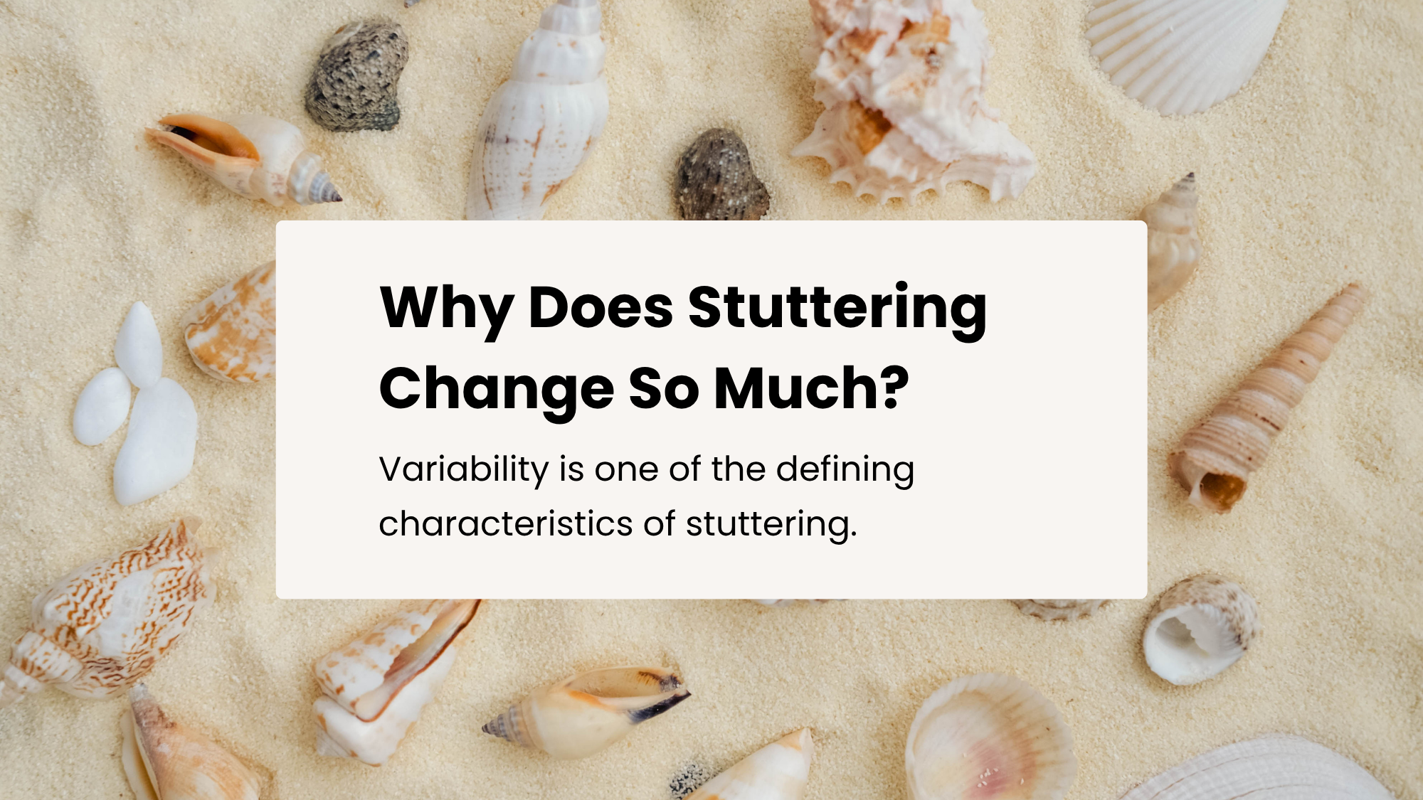 Why Does Stuttering Change So Much?