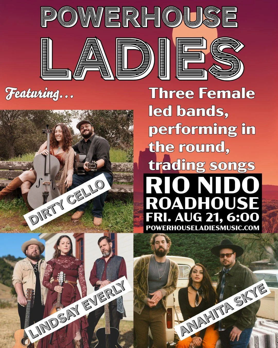 Powerhouse Ladies at the Rio Nido Roadhouse 
Aug 21 at 6 pm
3 female-fronted bands on stage at the same time, trading songs
Tickets: PowerhouseLadiesMusic.com

Featuring:

Rebecca Roudman of Dirty Cello (blues and rock)
Lindsay Everly - a blend of fo