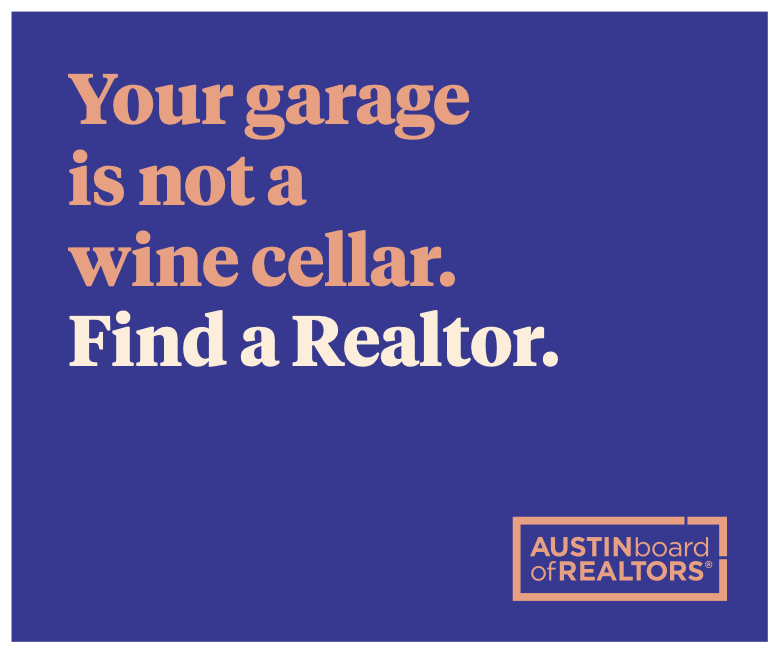 Print ad for Austin Board of Realtors written by Mike Woolf, featuring the headline “Your garage is not a wine cellar. Find a realtor."