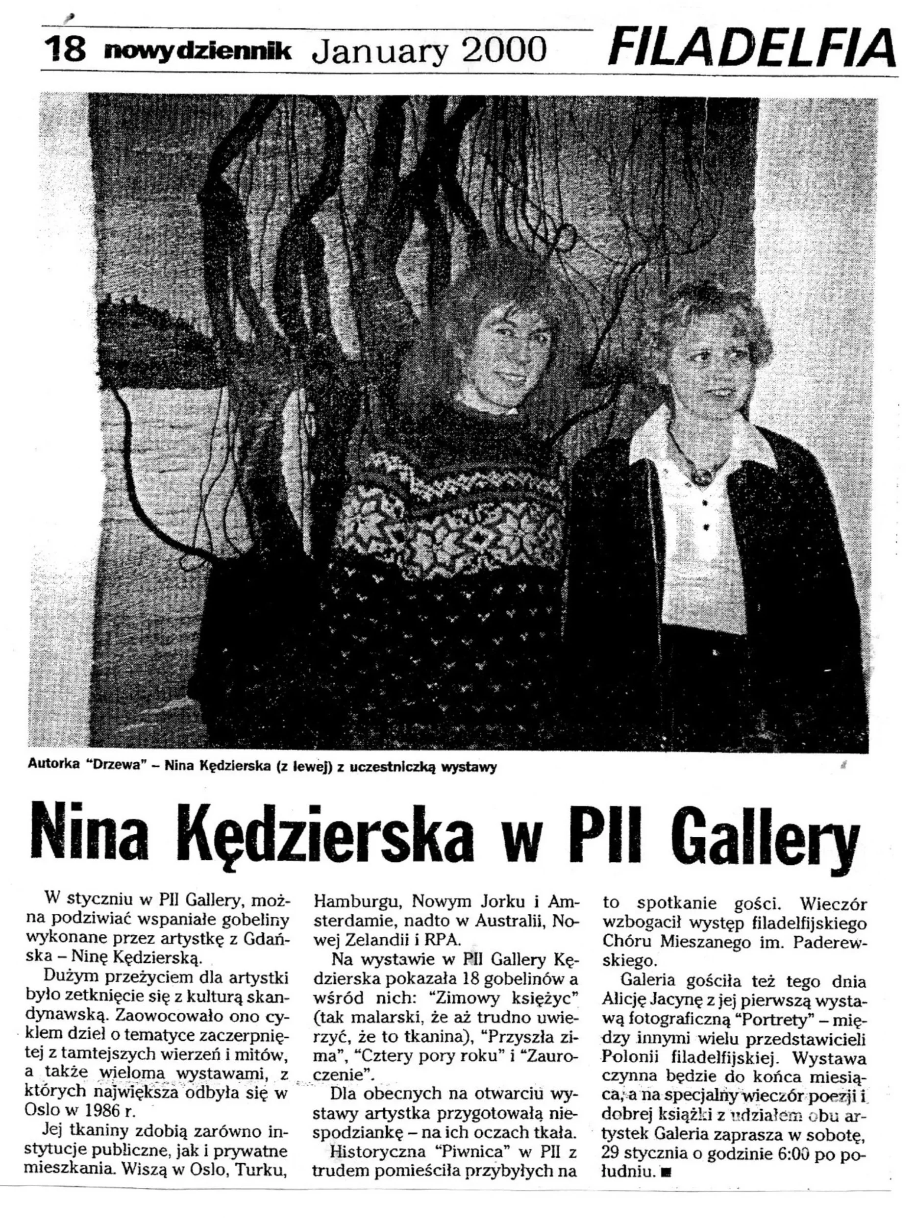 Nowy Dziennik writes in Polish Weekly News, January 2000, about Pii Gallery opening featuring 18 tapestries by artist, Nina Kedzierska at the gallery in Philadelphia.  “Winter Moon was so picturesque that it was difficult to believe it was a tapestry