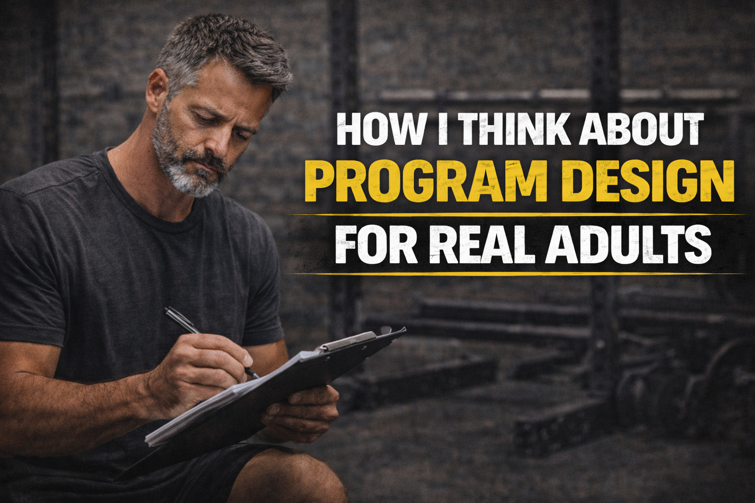 How I Think About Program Design for  Adults with real lives