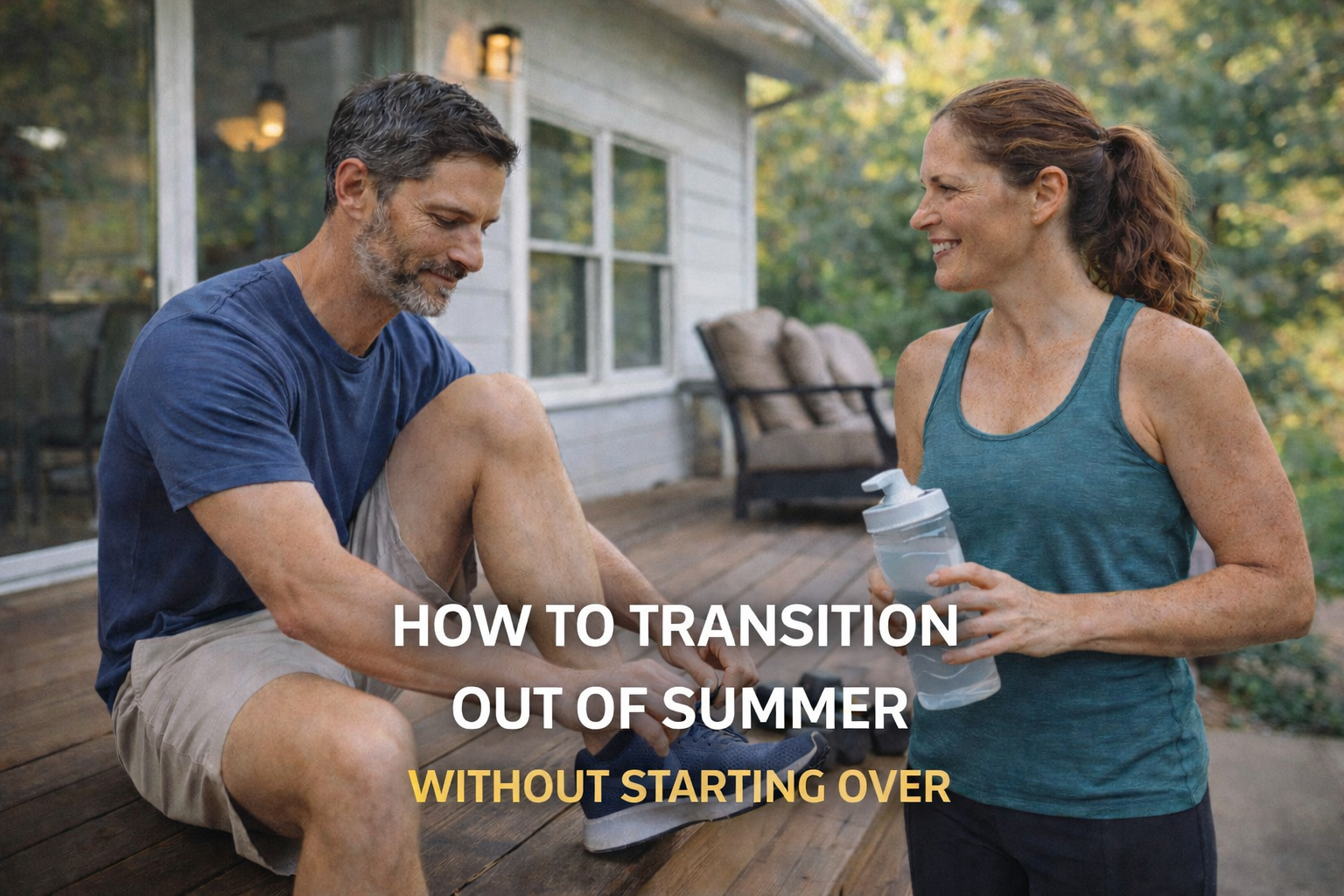 How to Transition Out of Summer Without Starting Over