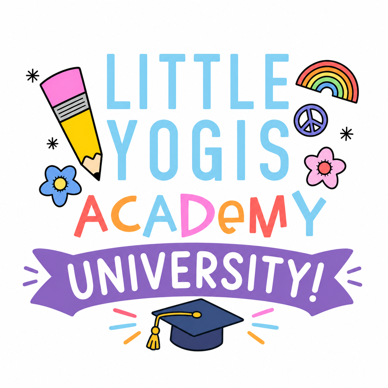 Colorful illustration featuring the words 'Little Yogi's Academy' and 'University' with drawings of a rainbow, peace sign, flowers, a pencil, and a graduation cap.