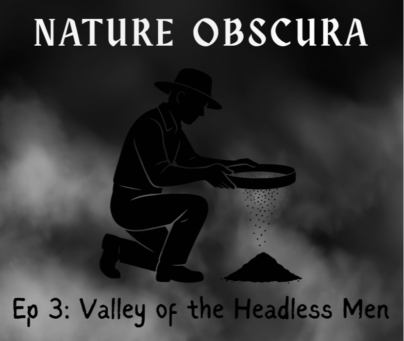 Valley of the Headless Men: Nahanni National Park Cryptids and Folklore