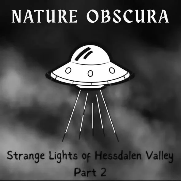 Hessdalen Lights: Norway’s UFO and Alien Phenomenon (Part 2)