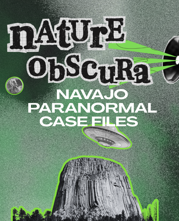 Navajo Rangers Paranormal Files: Cryptids, UFOS, and Desert Mysteries