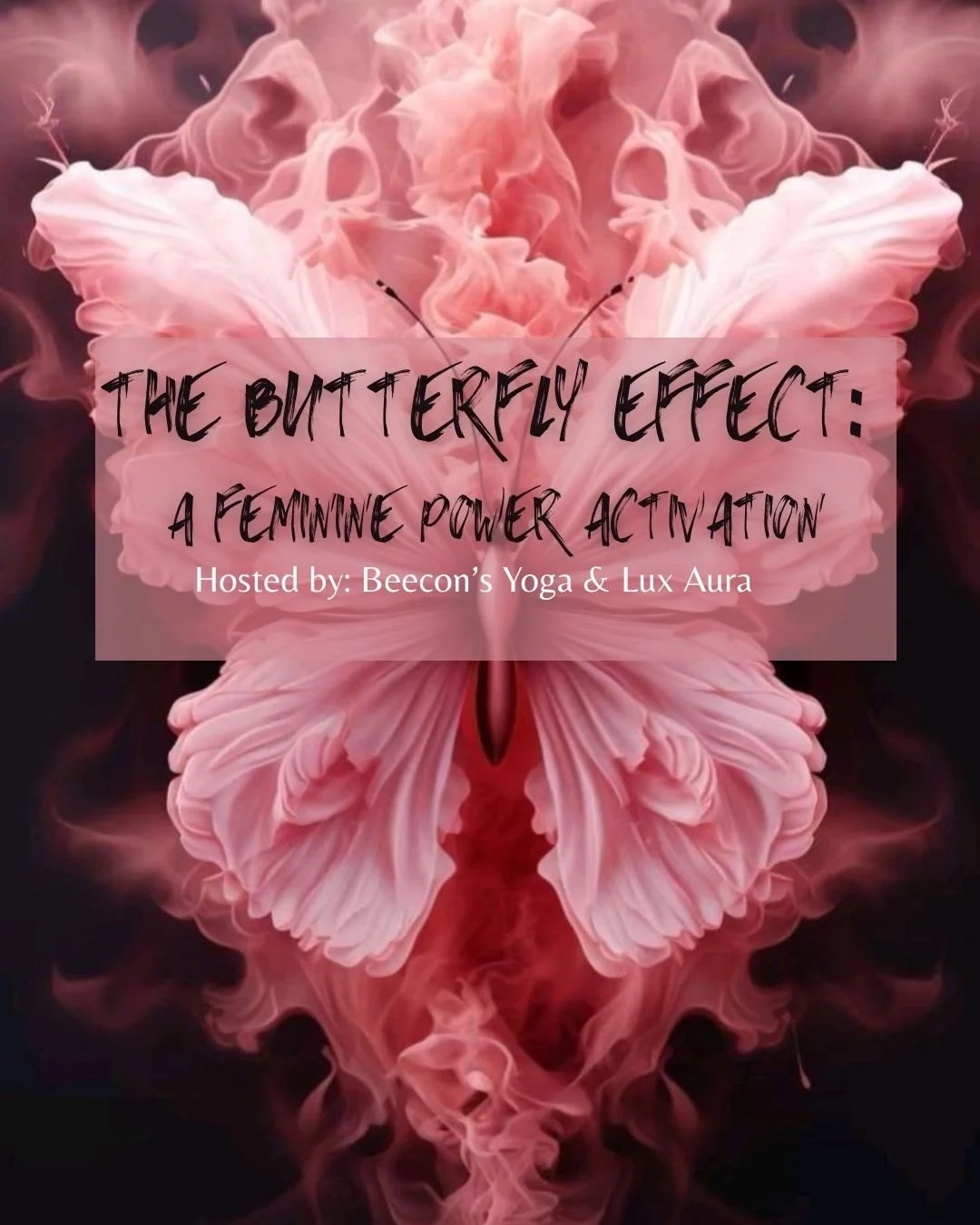 The Butterfly Effect: A Feminine Power Activation