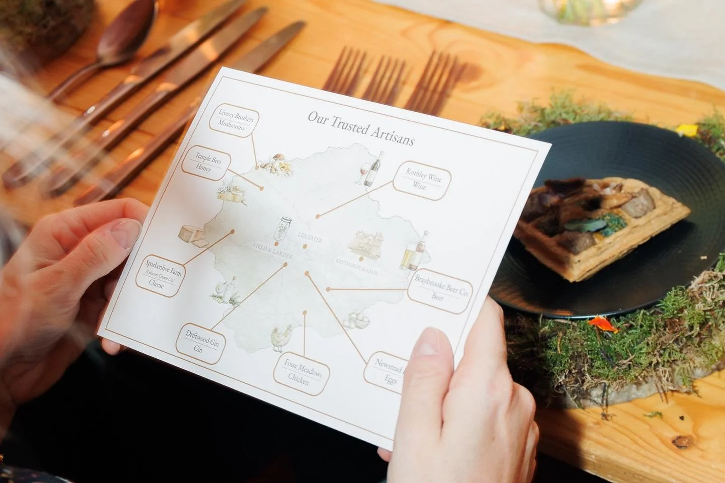 Act 5 &ndash; Provenance

Great food begins long before it reaches the plate.

At Field &amp; Larder, provenance is at the centre of everything we do. Every menu is shaped by the seasons around us and the incredible producers, growers and artisans we