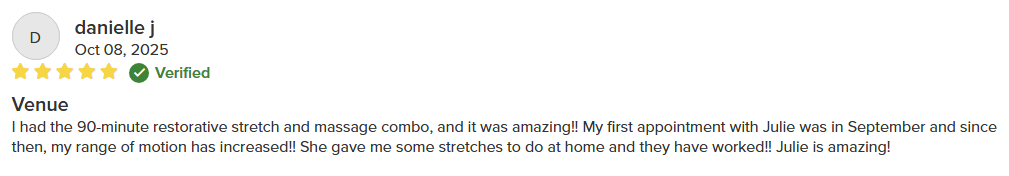 Review praising a massage and stretch therapy session at a venue, mentioning professional therapist Julie.