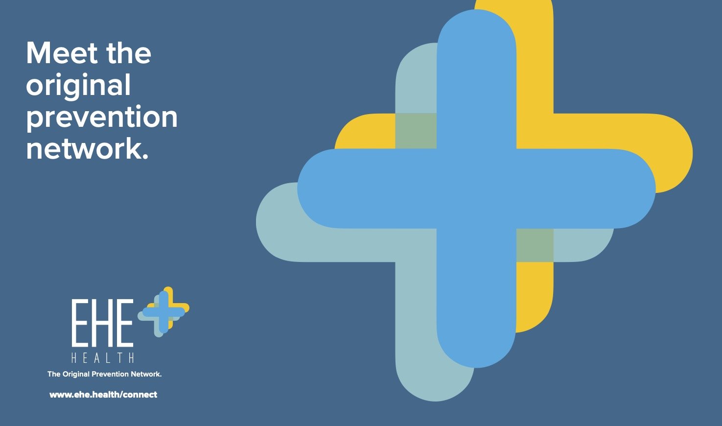 Blue background with a large multicolored medical cross made of blue, yellow, green, and light blue segments. Text on the left reads 'Meet the original prevention network.' The logo of EHE HEALTH with a small cross icon and the website www.ehe.health/connect is at the bottom left.
