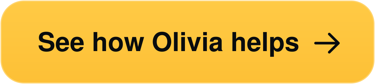 See how Olivia helps