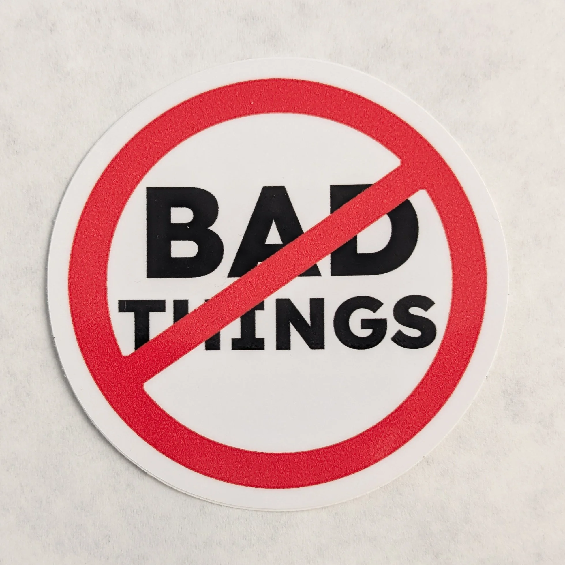 Vinyl sticker - "BAD THINGS"