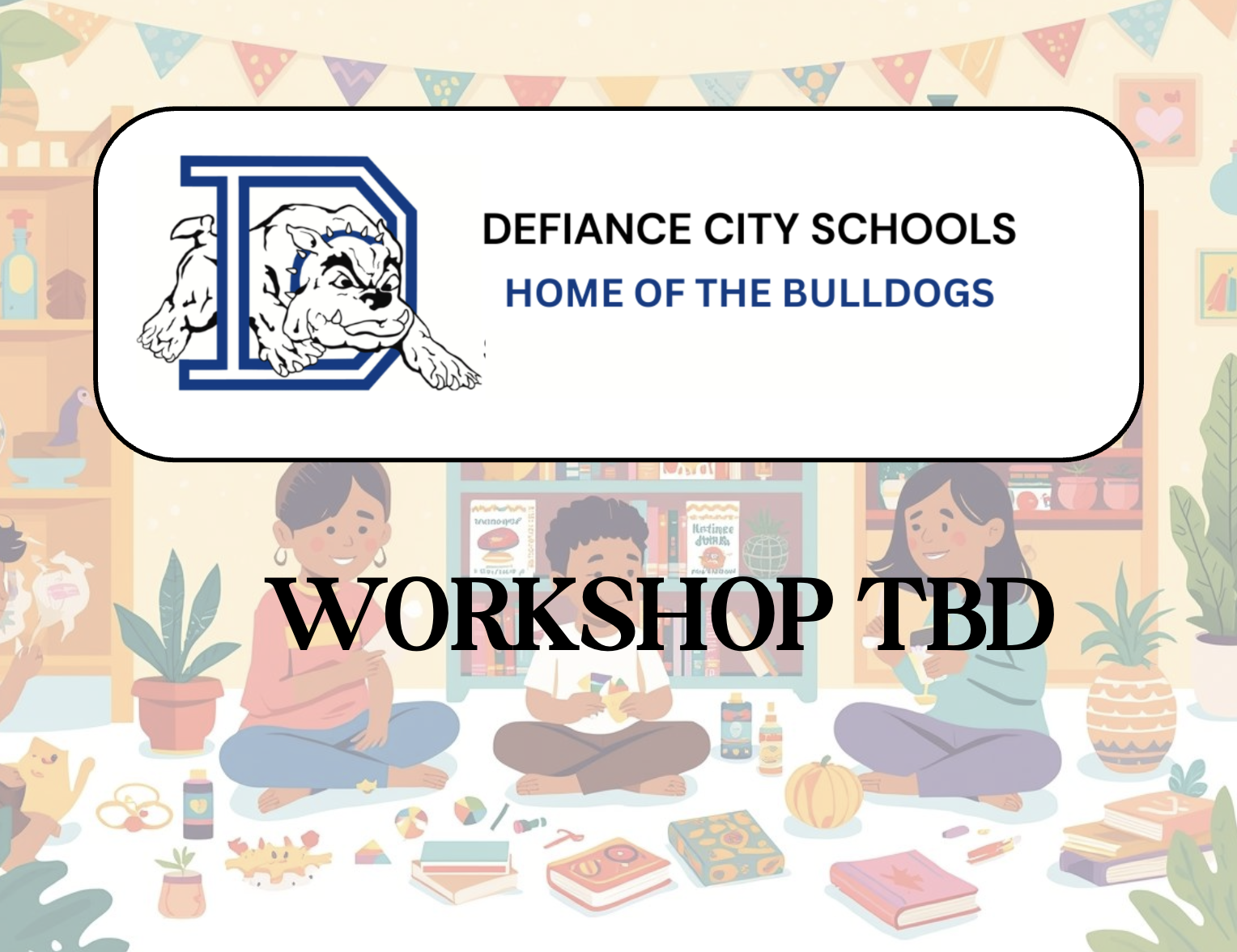Creative Construction Workshop - TBD (Defiance, OH)
