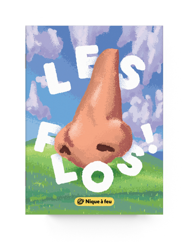 Une affiche représentant un nez énorme dans un paysage de prairie avec un ciel bleu et des nuages violets. Le texte en français dit 'Les Fous!'. En bas, il y a un symbole de feu et le texte 'Nique à feu'.