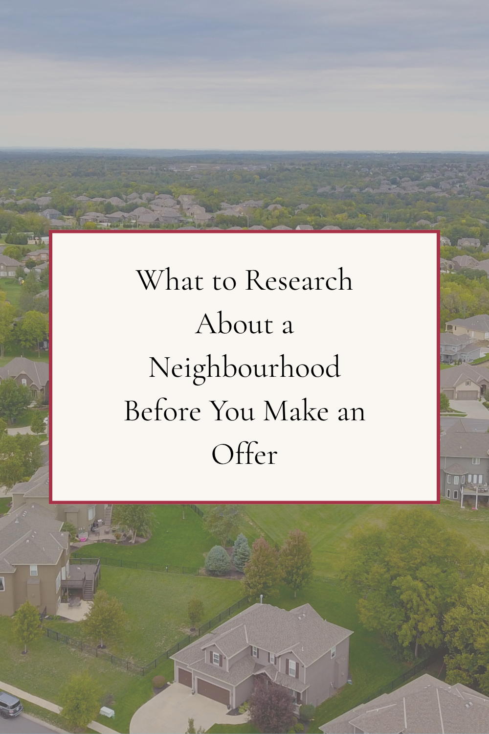 What to Research About a Neighbourhood Before You Make an Offer