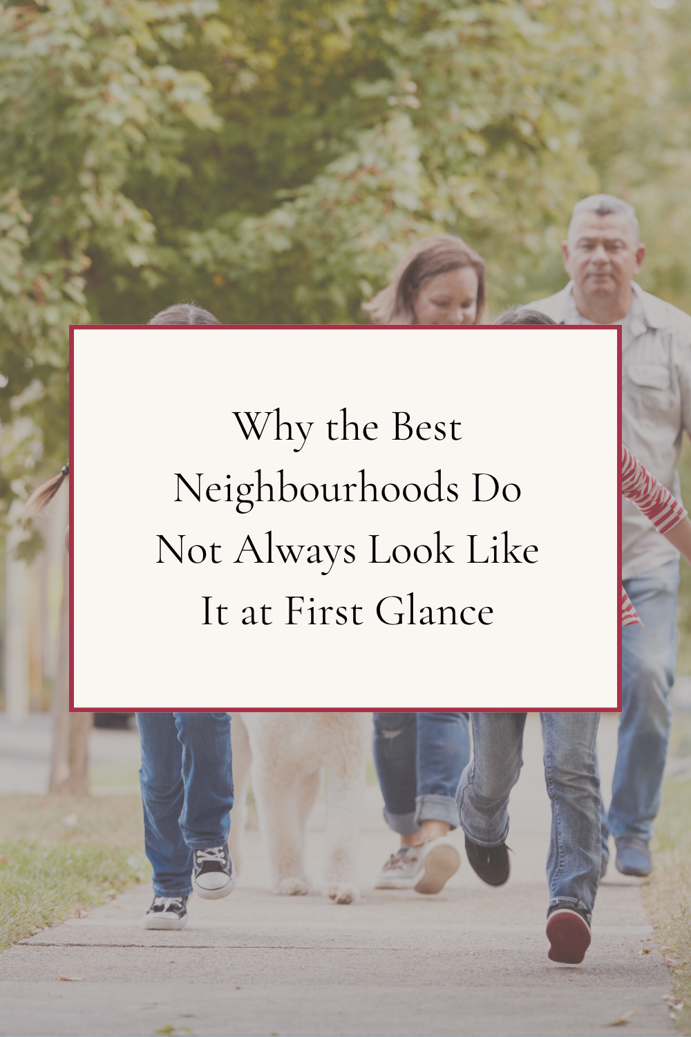 Why the Best Neighbourhoods Do Not Always Look Like It at First Glance