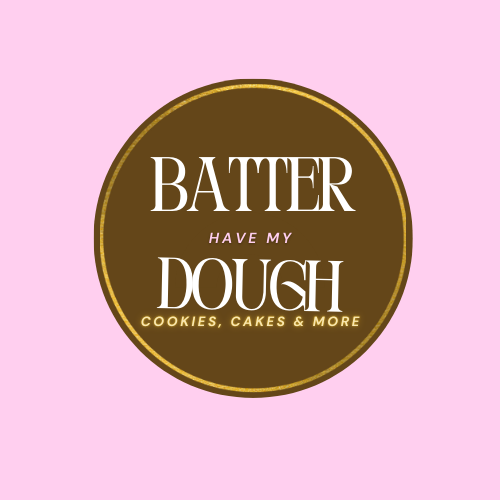 Batter Have My Dough