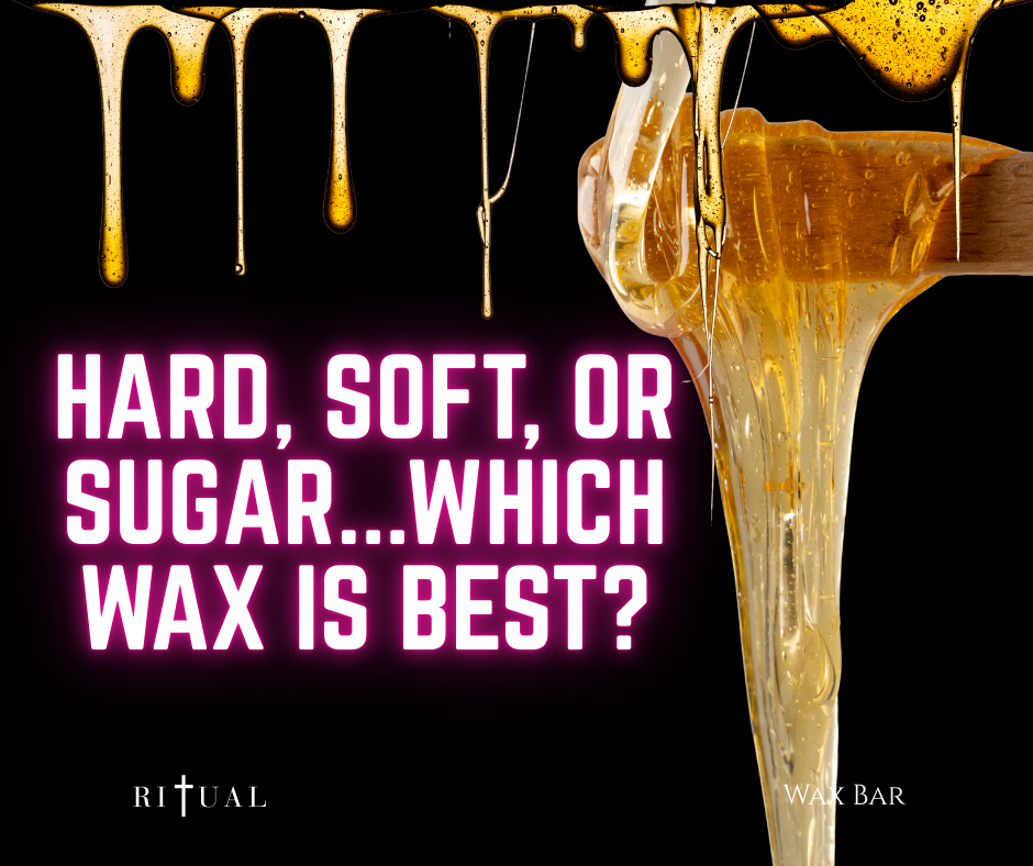 Hard Wax, Soft Wax, or Sugar — Which Wax Is Best for YOU?