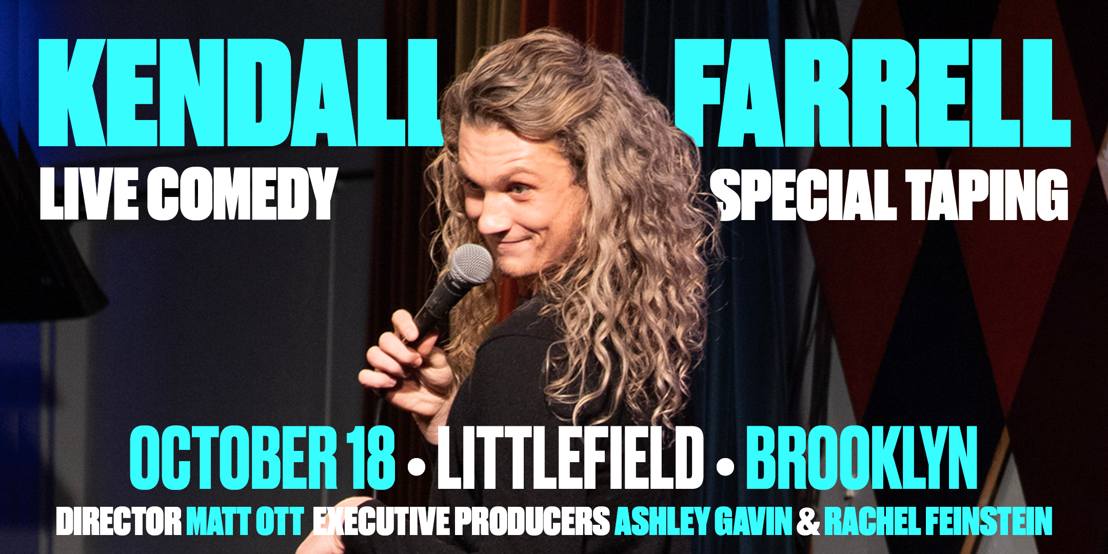 Poster featuring Kendalli Farrell performing stand-up comedy with text promoting live comedy and special taping event, scheduled for October 18 in Littlefield Brooklyn. Image shows Kendalli Farrell holding a microphone on stage, with colorful text overlay and a background of a NYC venue.