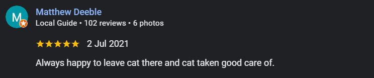 Screenshot of a Google review by Matthew Deeble, dated July 2, 2021, with five stars. The review states, 'Always happy to leave cat there and cat taken good care of.'