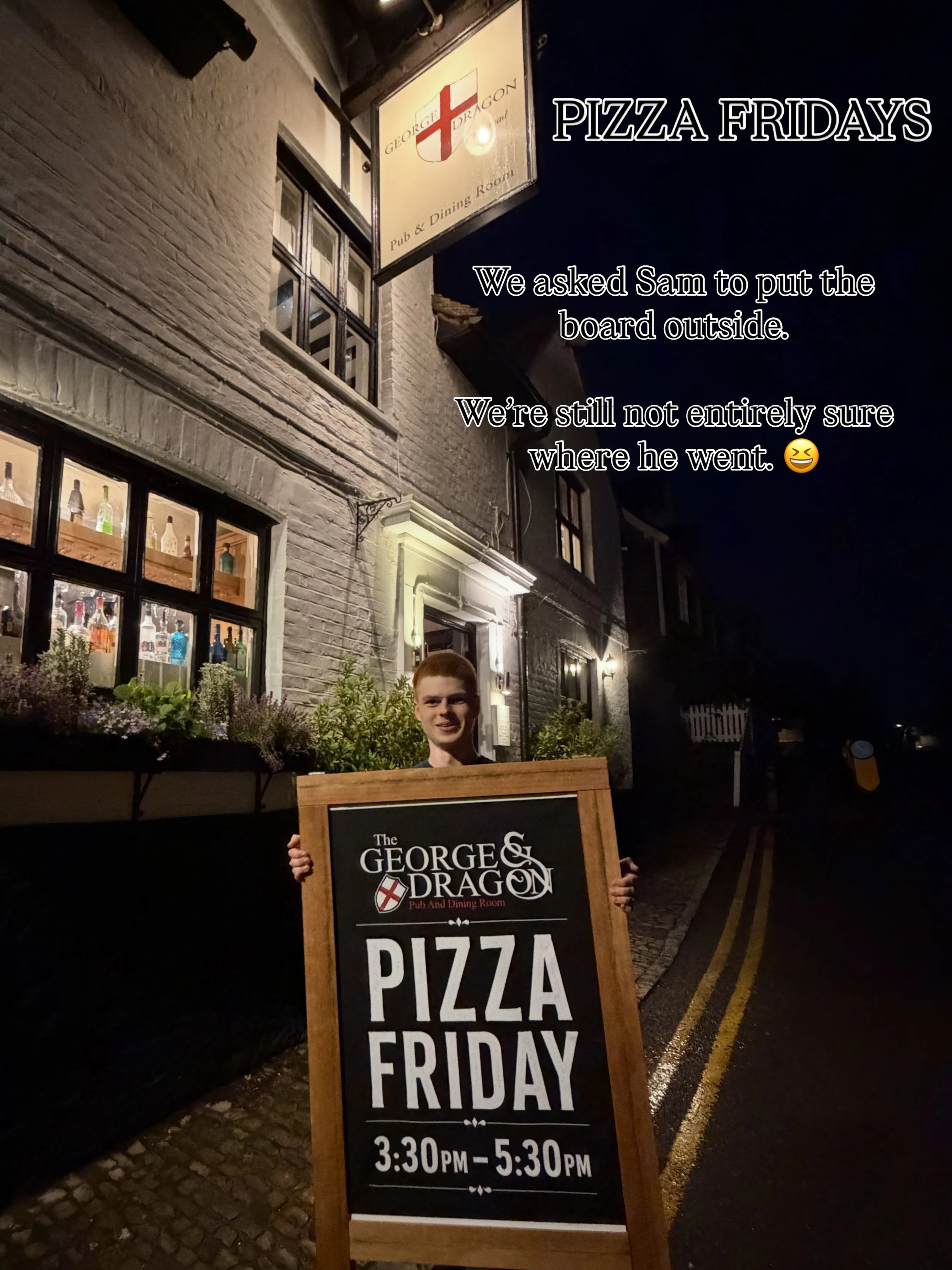 PIZZA FRIDAY 

We are busy prepping for you &amp; Sam has apparently taken it upon himself to personally advertise tonight&rsquo;s pizzas around the village&hellip;

Freshly cooked pizzas available every Friday from 3.30pm&ndash;5.30pm at The George 