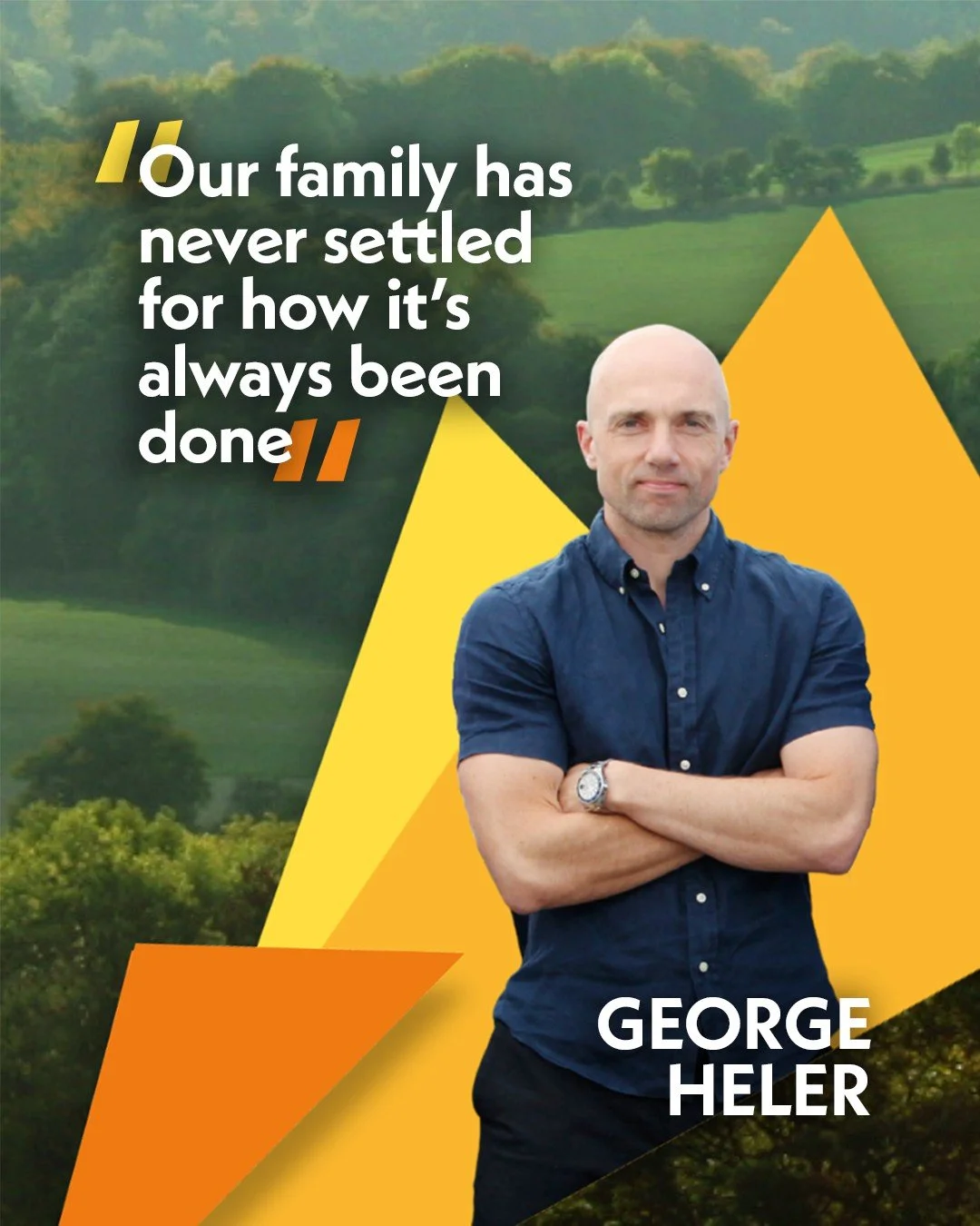 &ldquo;Our family has never settled for how it&rsquo;s always been done.&rdquo; - George Heler�And we&rsquo;re not starting now.