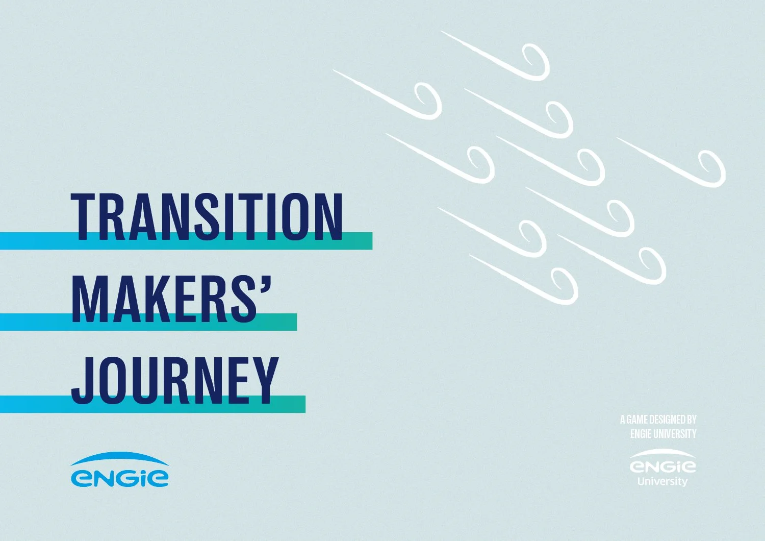 Titre du jeu : "Transition Makers' Journey", conçu par l'Université Engie, avec des lignes blanches stylisées représentant le vent ou le mouvement, sur un fond bleu clair.