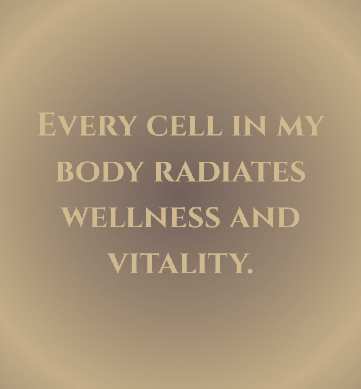 Quote on a blurred background: "Every cell in my body radiates wellness and vitality."