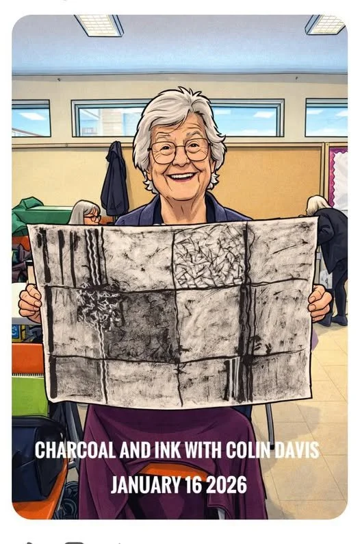 An elderly woman smiling and holding up a large charcoal and ink artwork with abstract black and gray patterns. She is sitting indoors in a classroom or community center with other people in the background. The text overlaid on the image reads: "Charcoal and ink with Colin Davis, January 16, 2026."