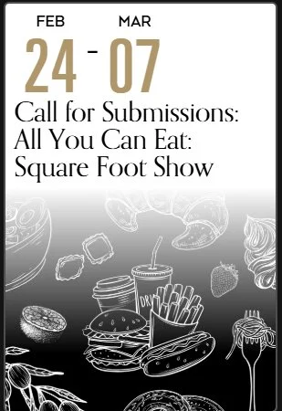 Poster with dates February 24 and March 7 for calling submissions for an event called the 'Square Foot Show' featuring drawings of food items such as a burger, fries, a donut, and other dishes.