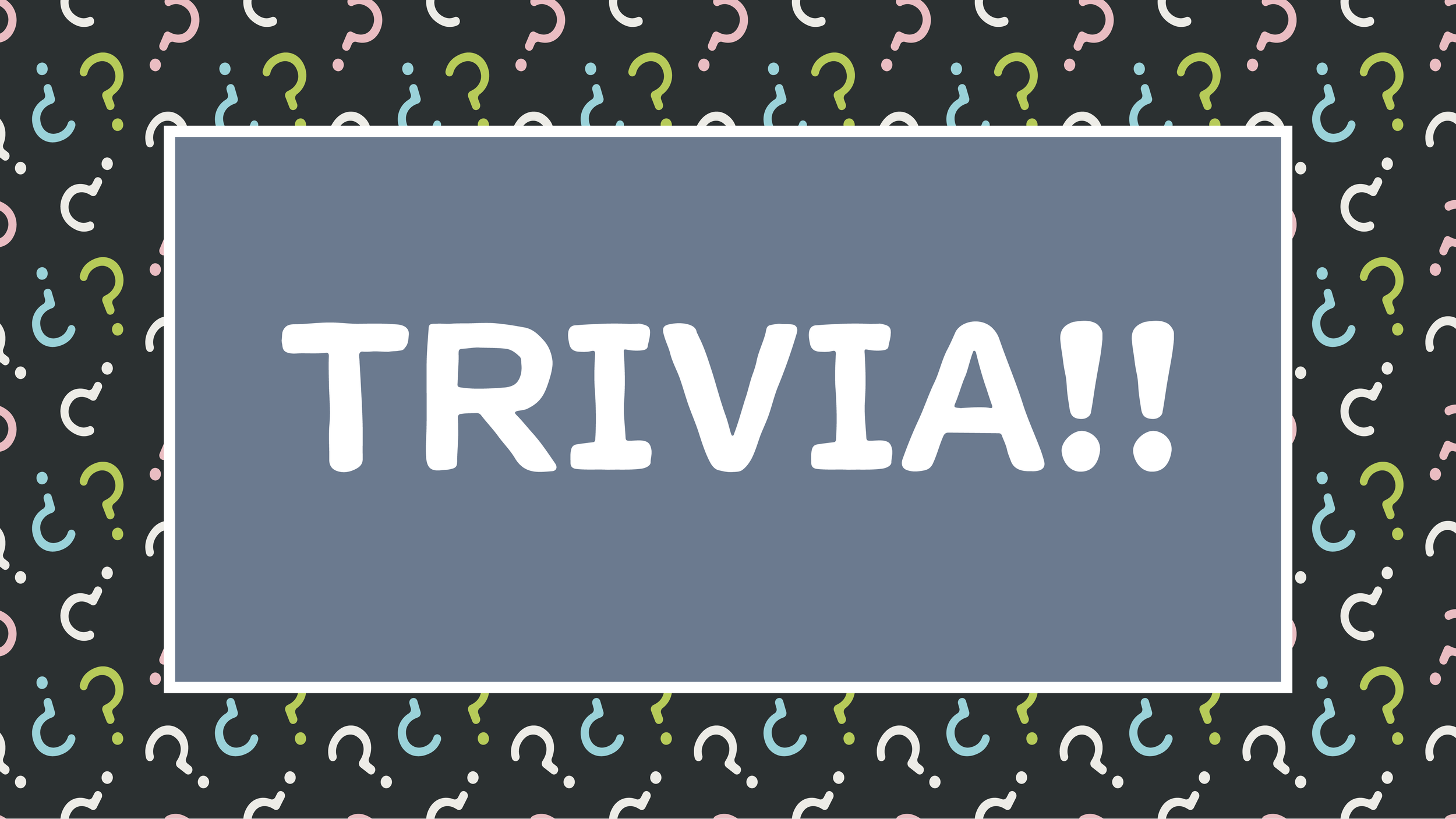 Trivia Fun!