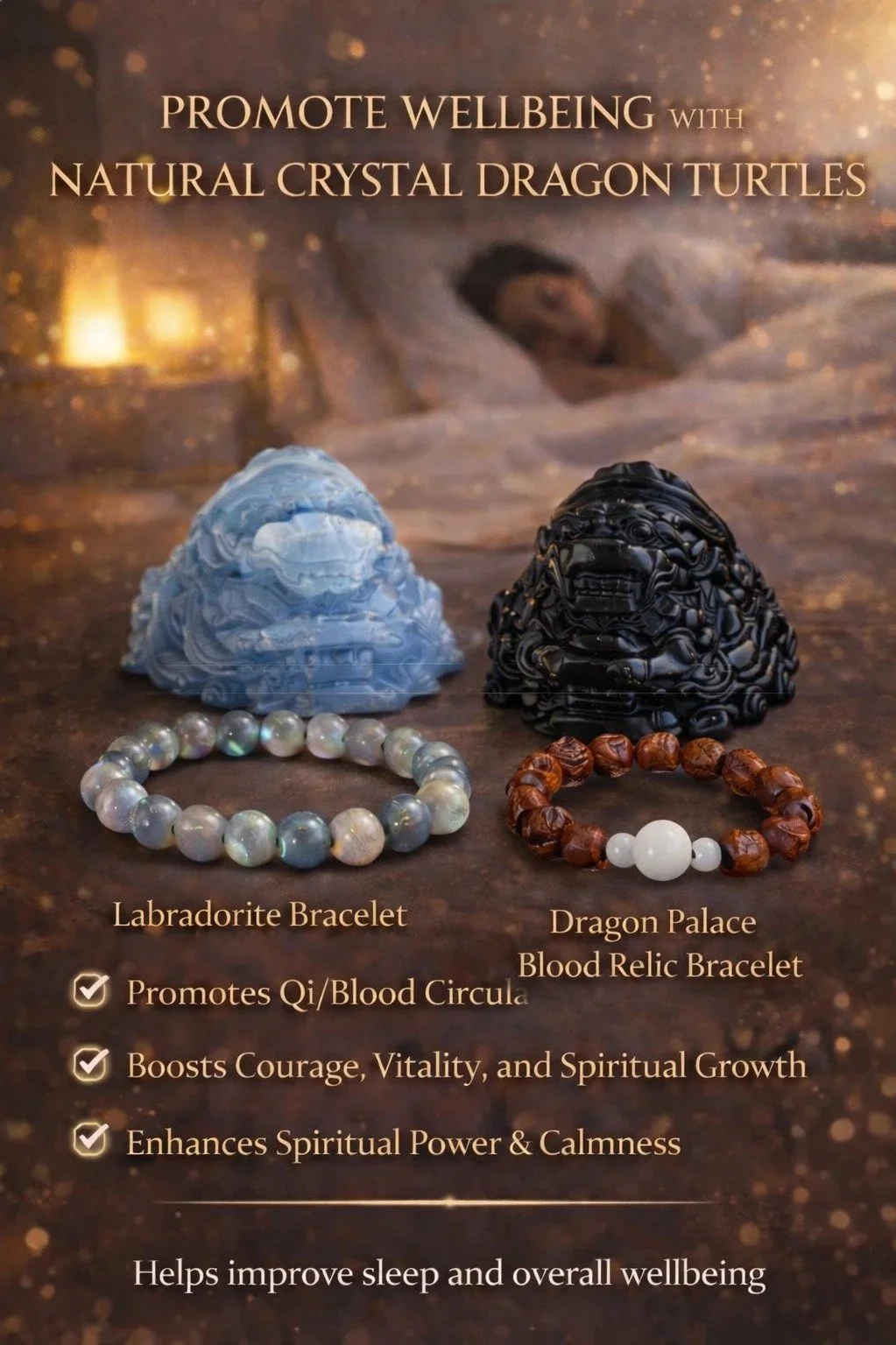 A promotional image featuring two carved crystal dragon turtle sculptures, one blue and one black, along with two beaded bracelets, one pearl and one brown. The background shows a person sleeping, with glowing lights and a warm ambiance. The text highlights benefits of using the crystals, such as promoting wellbeing, Qi/Blood circulation, boosting courage and vitality, and enhancing spiritual power and calmness, which helps improve sleep and overall wellbeing.