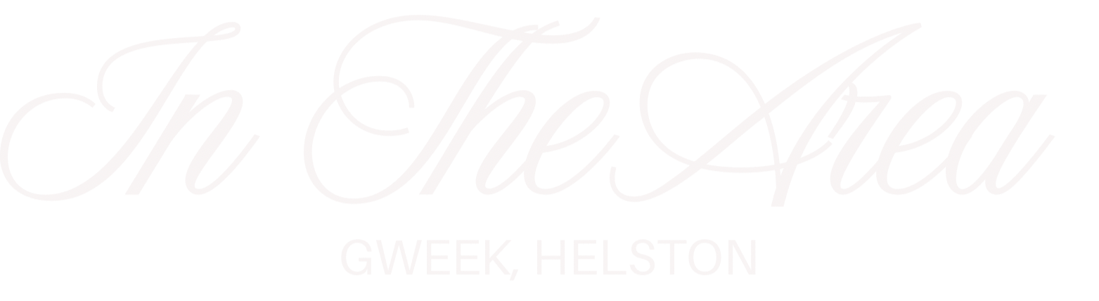 Text saying 'In The Area' in elegant cursive and 'GWEAK, HELSTON' in bold uppercase underneath.