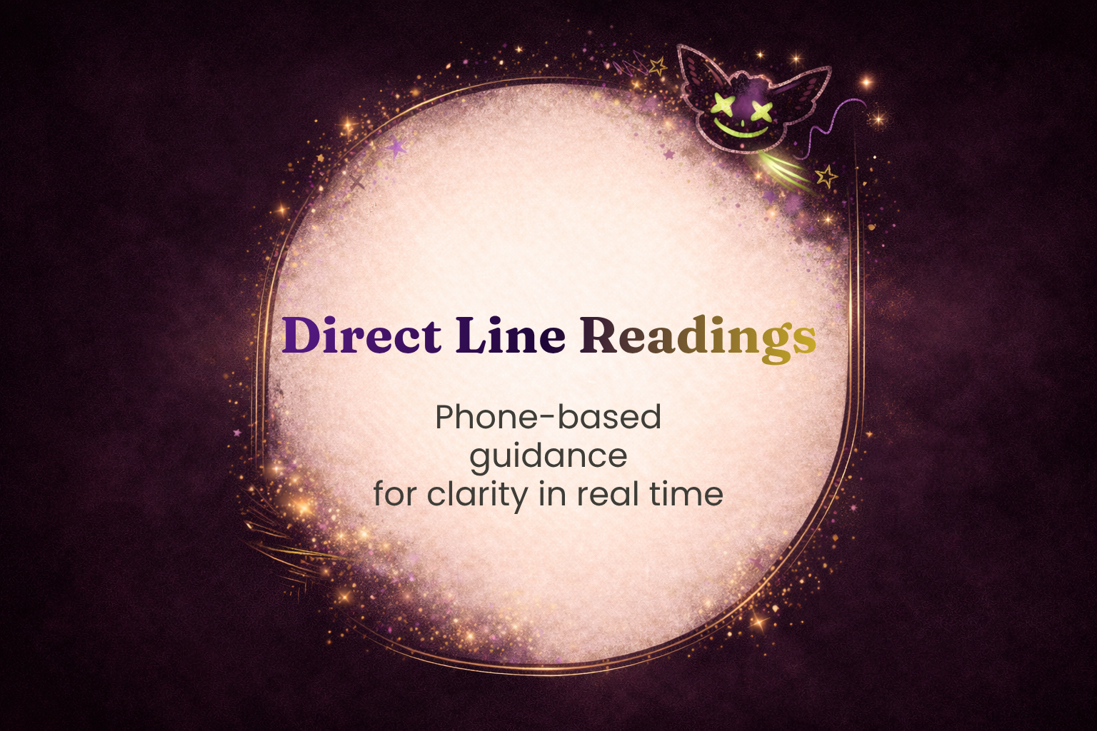 Bright circular graphic with purple and gold accents, star and cat face with X eyes in the top right corner, and text that reads "Direct Line Readings, Phone-based guidance for clarity in real time."