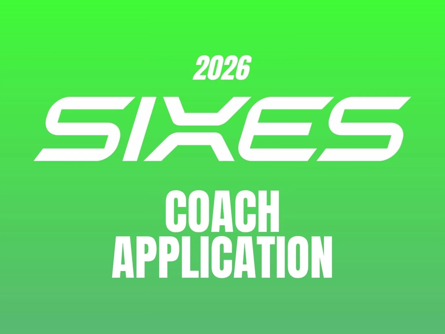 2026 Sixes Coach Applications