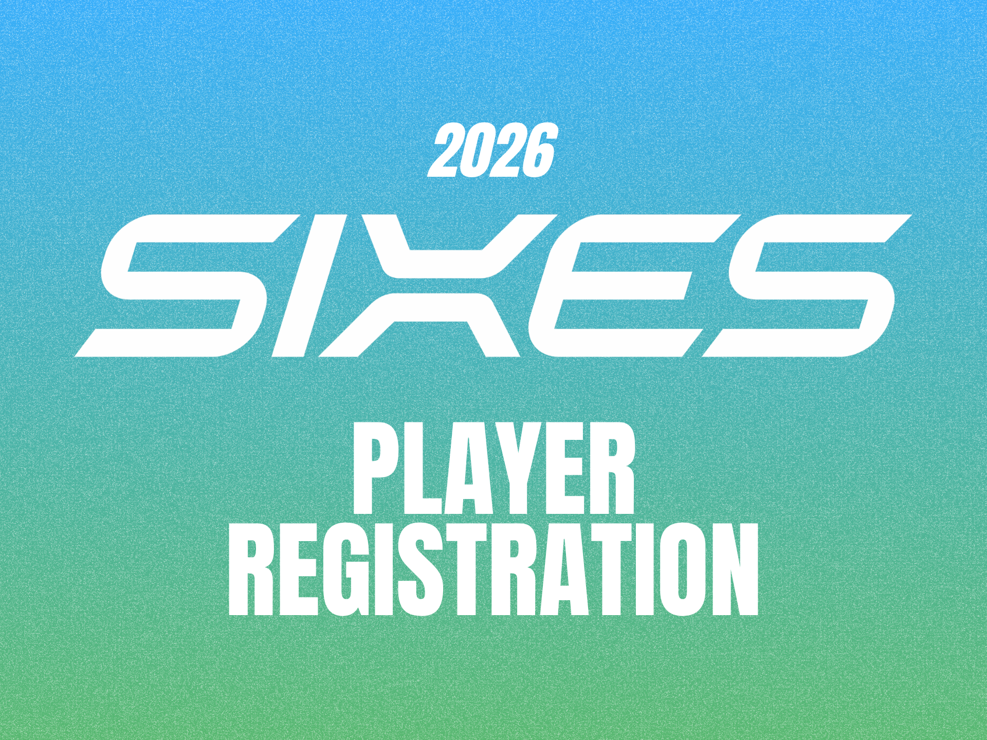 2026 Sixes Player Registration
